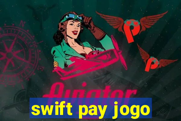 swift pay jogo